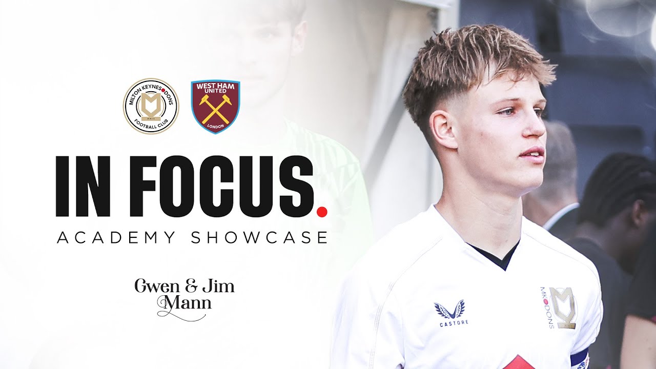 IN FOCUS: MK Dons Academy v West Ham United Academy