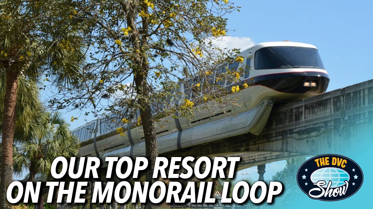 Our TOP Resort on the Monorail Loop | The DVC Show