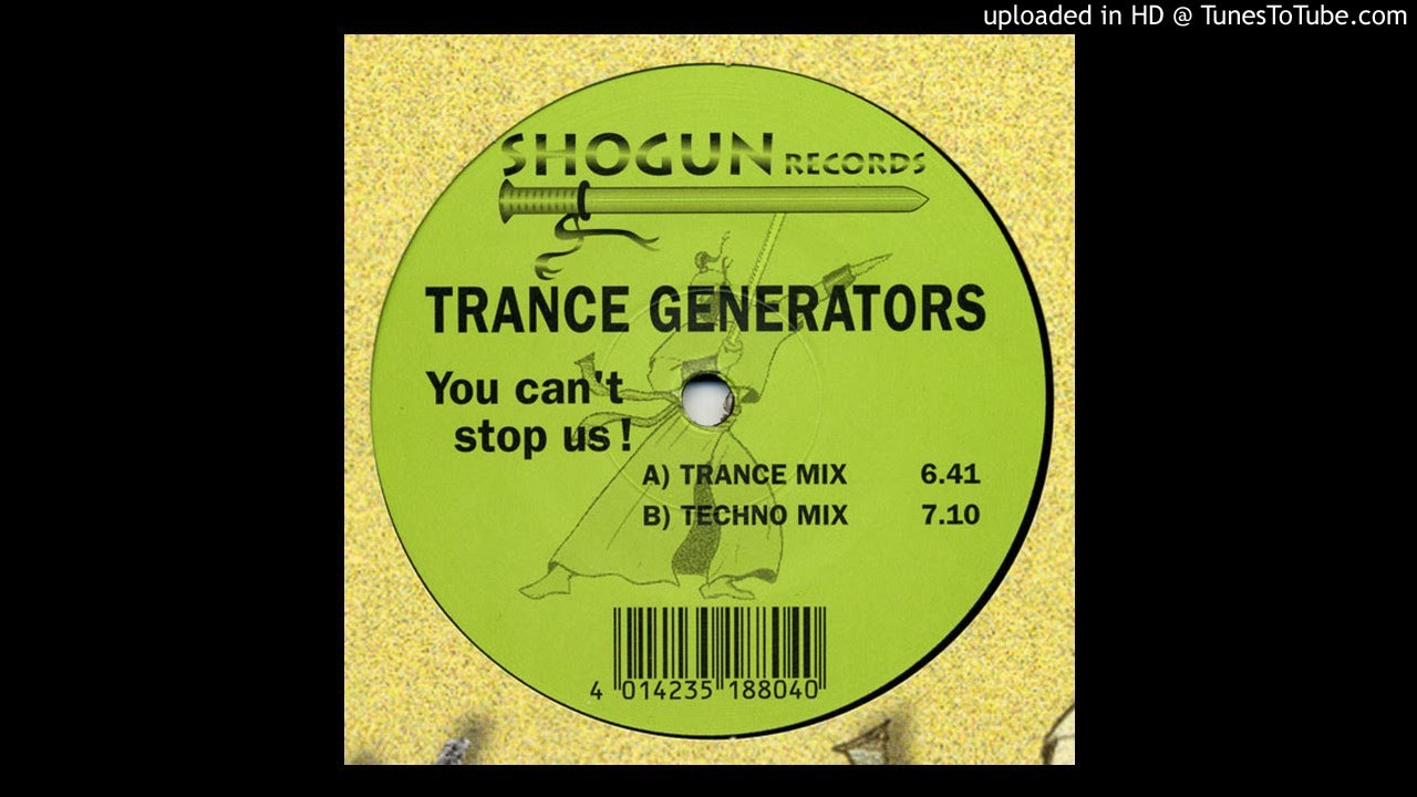 Trance Generators - You Can't Stop Us (Trance Mix)