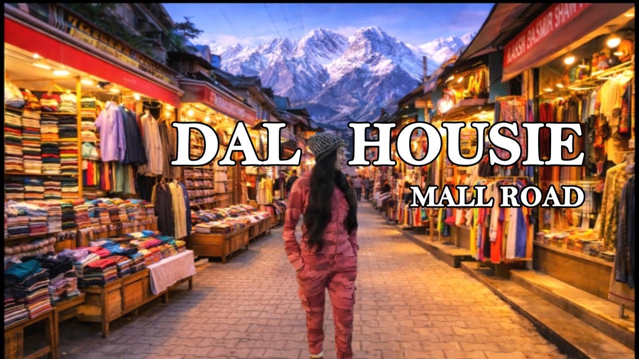 ✨ Dalhousie Mall Road Walk | Where Mountains Meet Markets |Beautiful Markets, Food & Hill Vibes