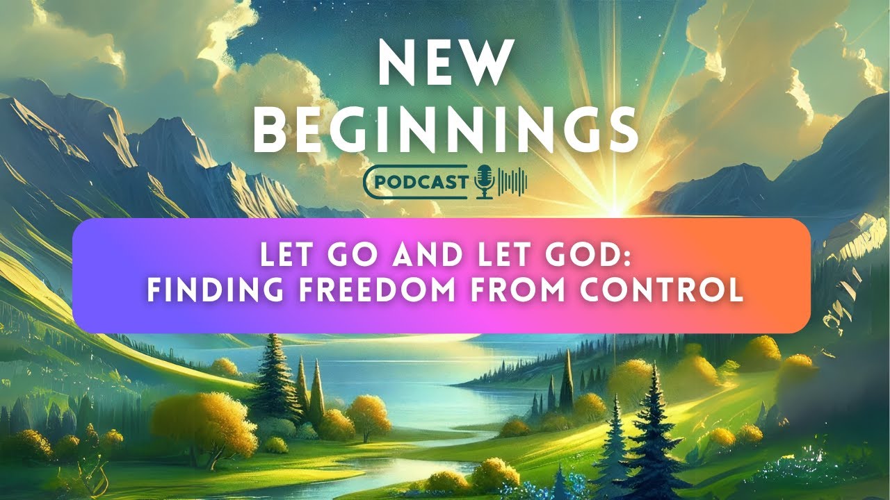 Let Go and Let God: Finding Freedom from Control