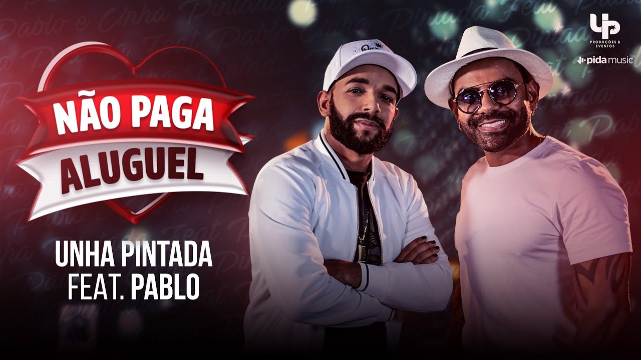 Unha Pintada - N&atilde;o Paga Aluguel - Feat. Pablo (Clipe Oficial)