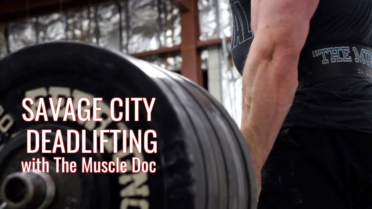 Savage City Deadlifting with The Muscle Doc