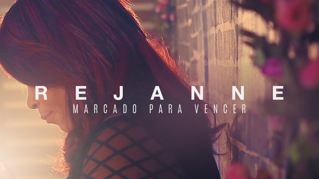 Rejanne - Marcado Para vencer [Clipe Oficial]