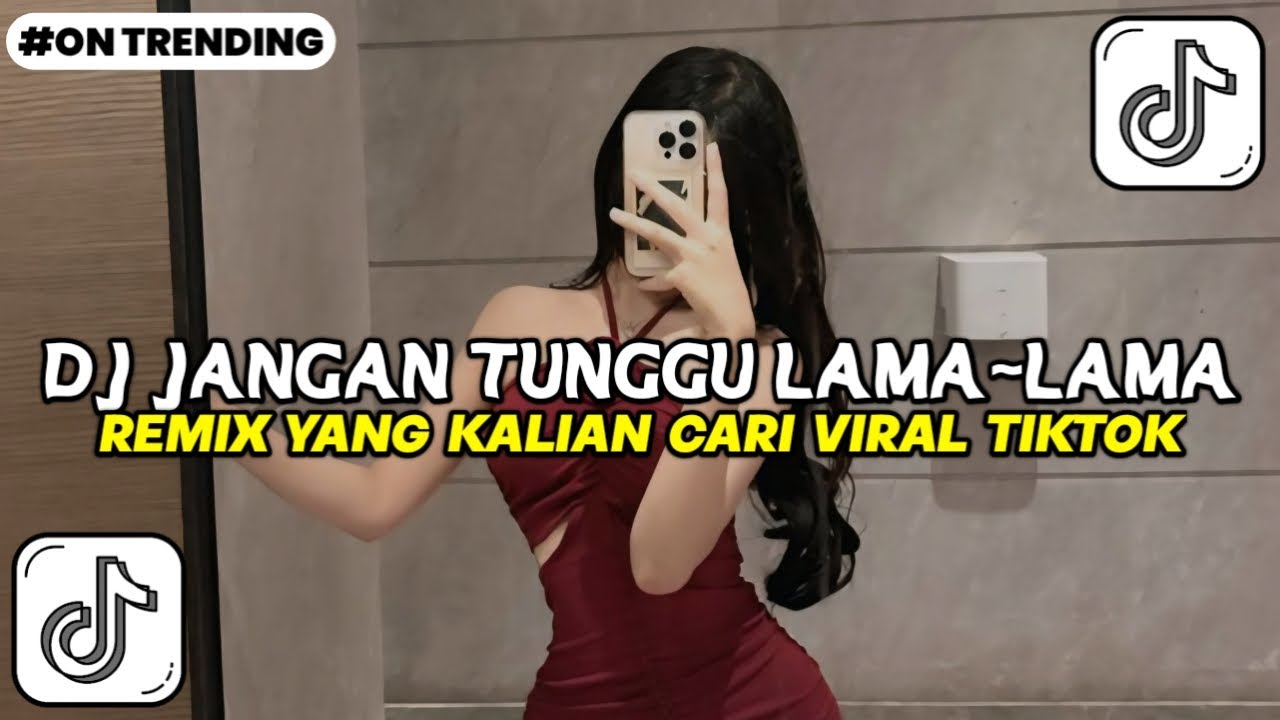 DJ JANGAN TUNGGU LAMA-LAMA _ REMIX YANG KALIAN CARI VIRAL TIKTOK TERBARU
