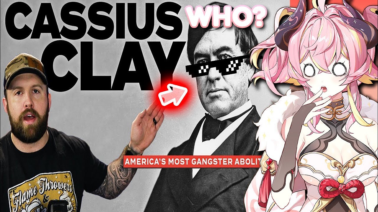 Vtuber Reacts to most Gangster Politician Ever - Cassius Marcellus Clay by The Fat Electrician