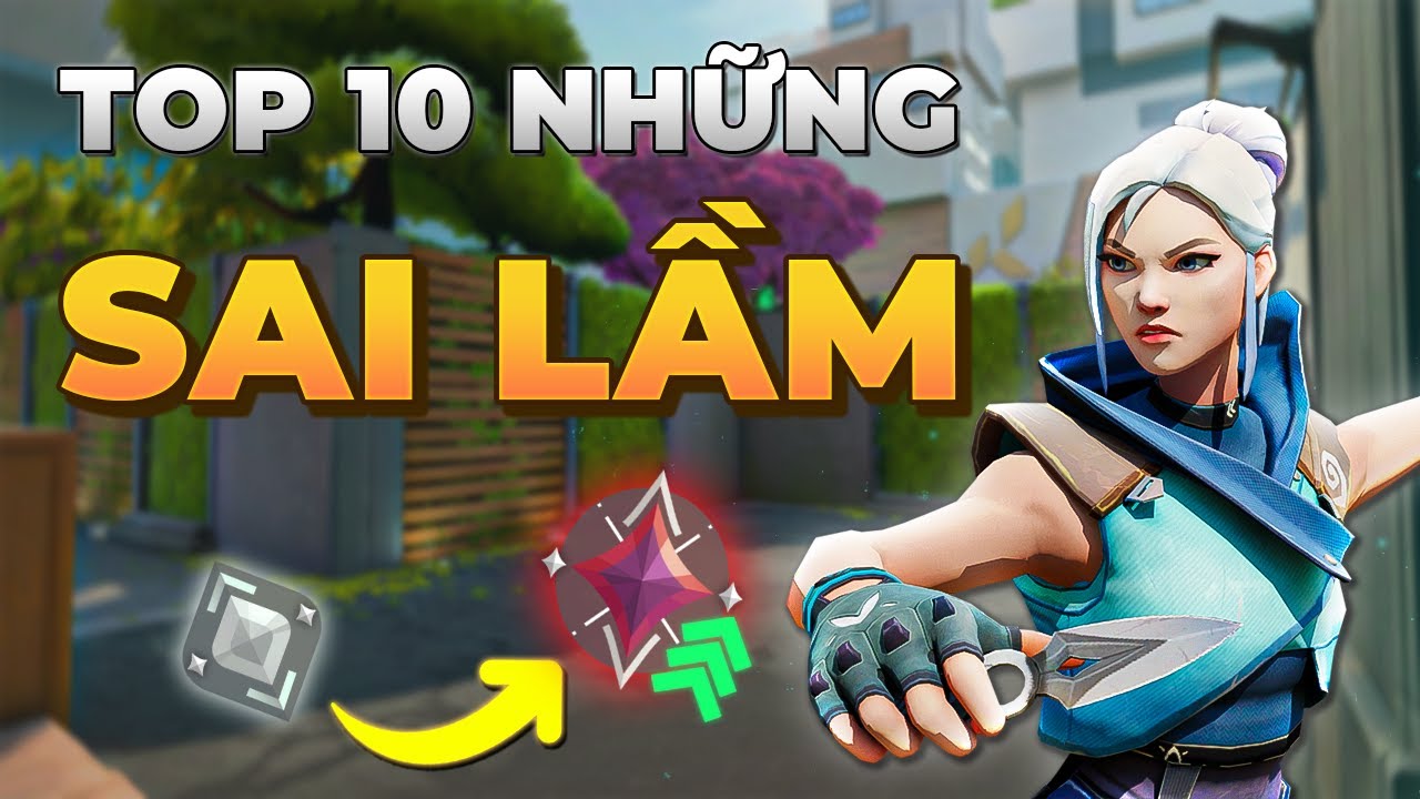 Những SAI LẦM Khiến Bạn Kẹt RANK Trong VALORANT