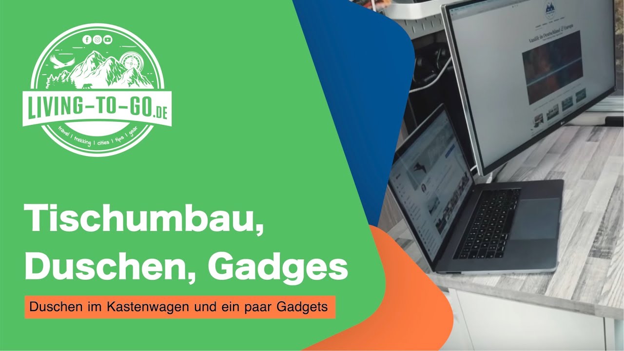 Neuer Tisch im Wohnmobil, Duschen im Kastenwagen und noch ein paar Gadgets für meinen Van.