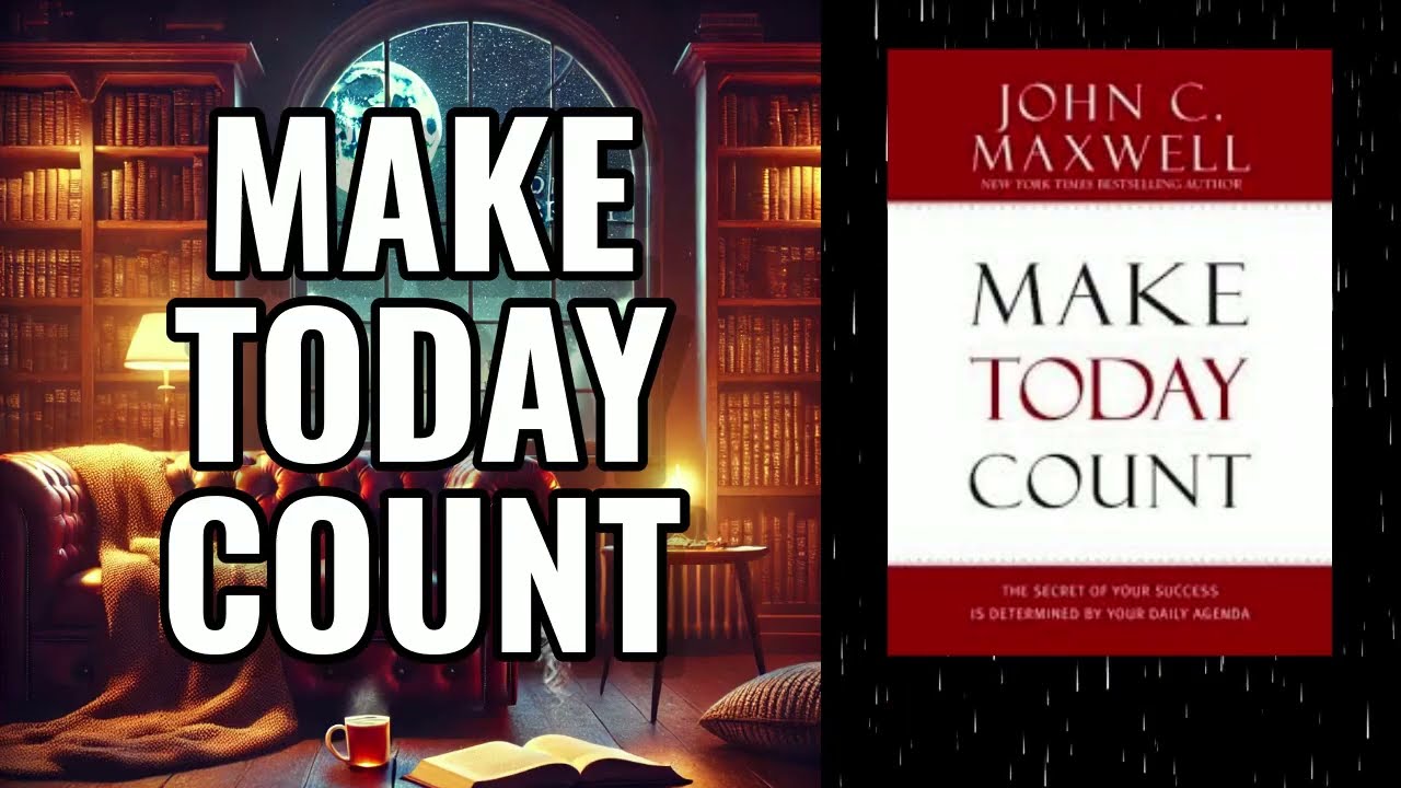 Sleep Story 43-  Inspired by Make Today Count by John C Maxwell