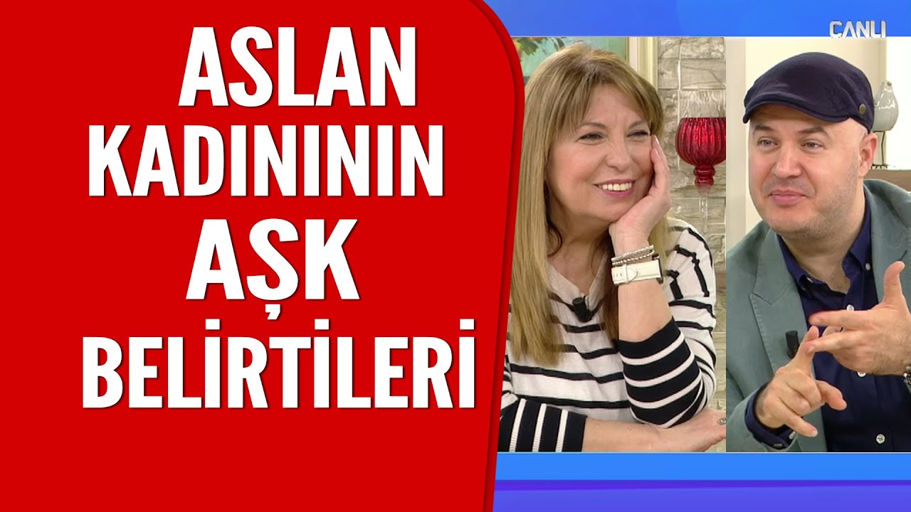 Aşık olan Aslan kadını kendisini nasıl belli eder?