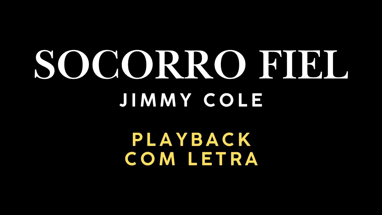 Playback com Letra e Fundo Preto - Jimmy Cole - Socorro Fiel (M&uacute;sica Gospel Autoral)