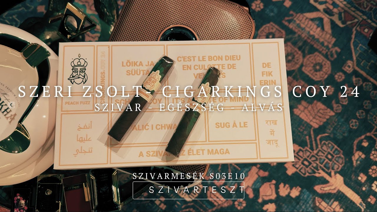Szivaroz&aacute;s, Eg&eacute;szs&eacute;g, Alv&aacute;s &ndash; T&eacute;nyleg &Ouml;sszef&eacute;rnek? (Cigarkings Coy 24 Teszt) Szeri Zsolt