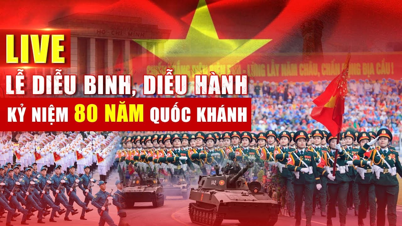 🔴TRỰC TIẾP: LỄ DIỄU BINH, DIỄU H&Agrave;NH CẤP QUỐC GIA KỶ NIỆM 80 NĂM QUỐC KH&Aacute;NH