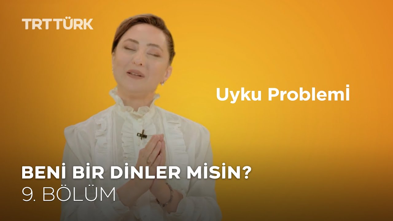 Uyku Problemi l Özge Selçuk Bozkurt l Beni Bir Dinler Misin? - 9. Bölüm