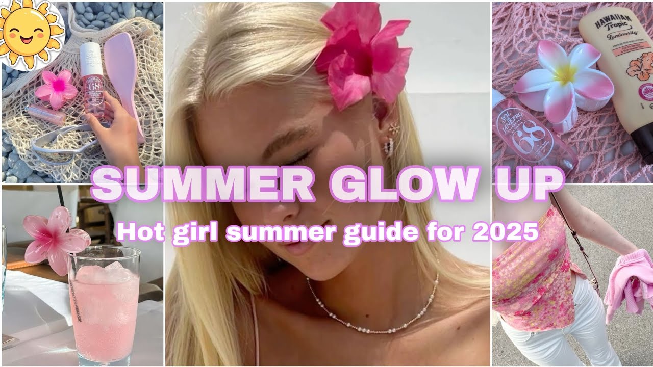 How To GLOW UP For Summer 🌞|Hot girl Summer Guide For 2025|