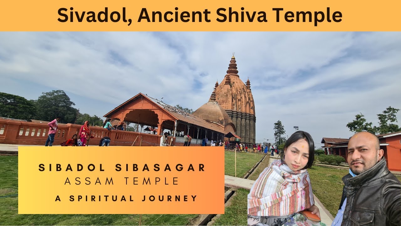 Sivadol Temple in Sivasagar, Assam | A Journey Through Time