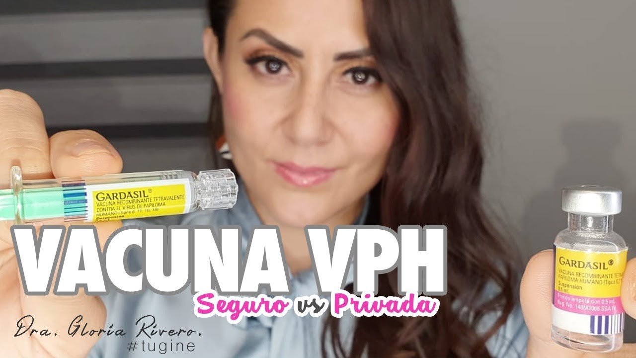 Vacuna VPH. ¿Cuál es mejor?, ¿la de el Seguro Funciona?