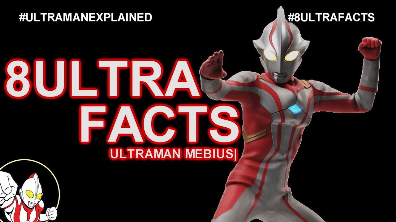 8ULTRAFACTS| Ultraman Mebius |ULTRAMAN EXPLAINED PART 1 OF 2