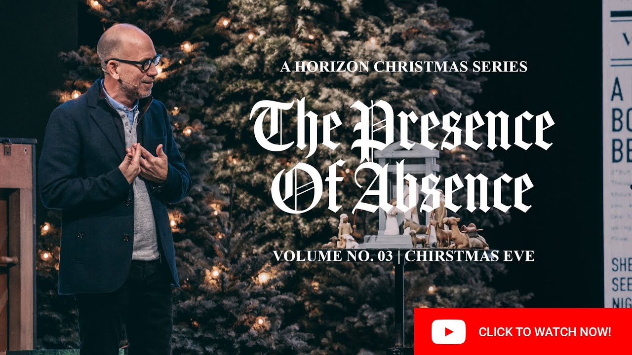 The Presence of Absence | Christmas Eve with Pastor Bob Botsford
