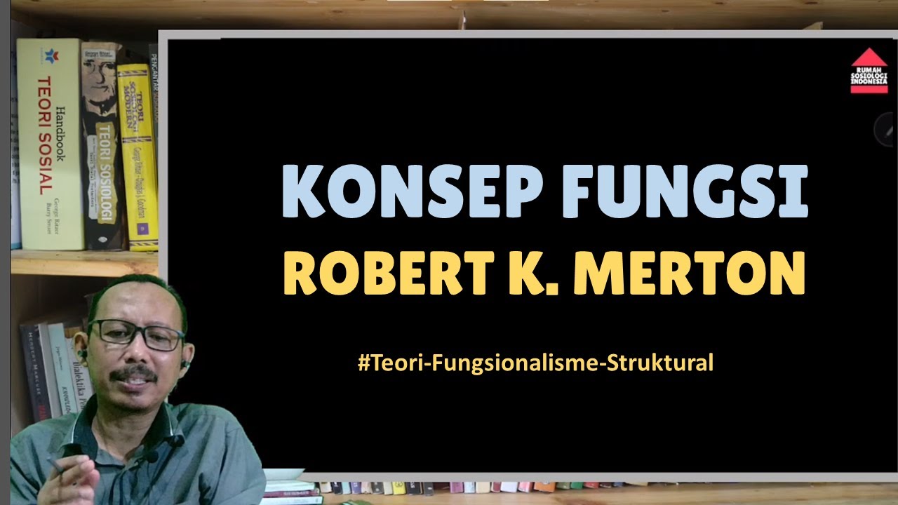 Memahami Konsep Fungsi-Disfungsi Robert K. Merton #TeoriFungsionalismeStruktural (Part-2)