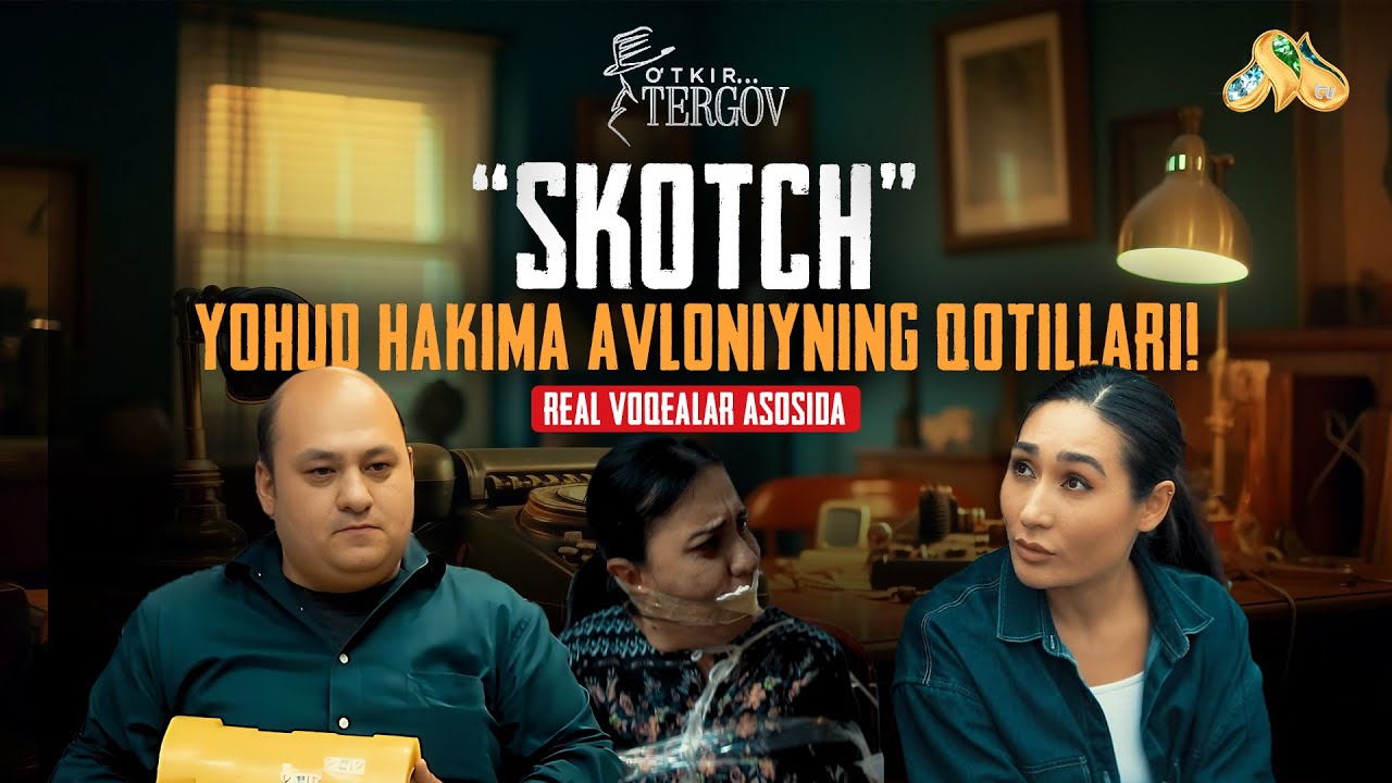“Skotch”- Hakima Avloniyning qotillari! O'tkir tergov