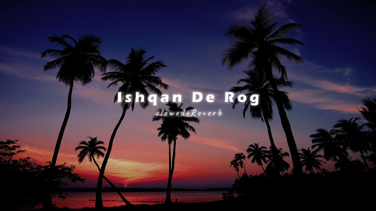 Ishqan De Rog | (Slowed & Reverb) | Deep Chambal | The LoFi Studio