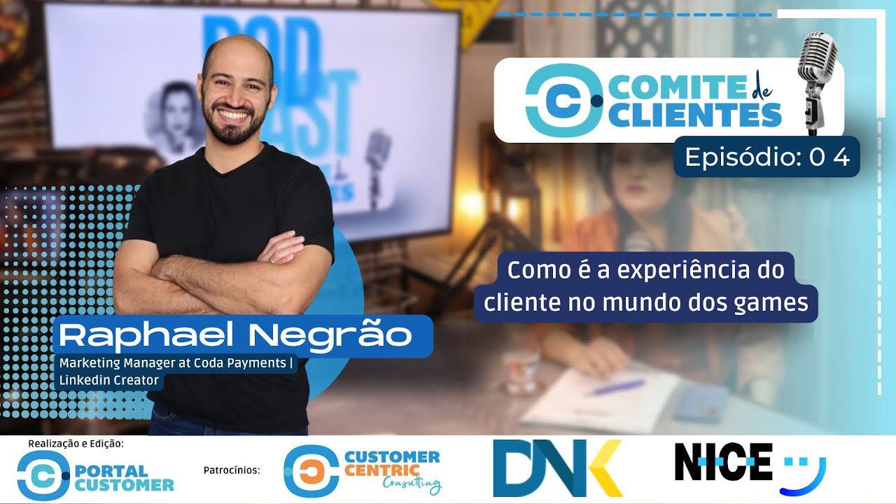 Como &eacute; a experi&ecirc;ncia do cliente no mundo dos games - Raphael Negr&atilde;o e Euriale Voidela