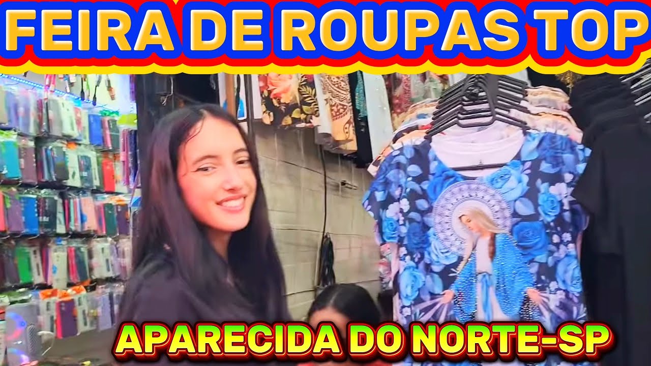 FEIRA DE ROUPAS,MOVIMENTADA E PREÇOS BAIXOS EM APARECIDA DO NORTE EM SÃO PAULO