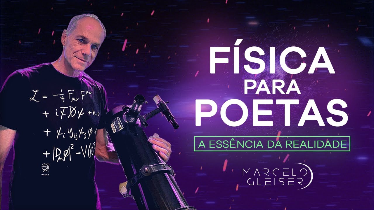 A ESS&Ecirc;NCIA DA REALIDADE | F&iacute;sica para Poetas #2