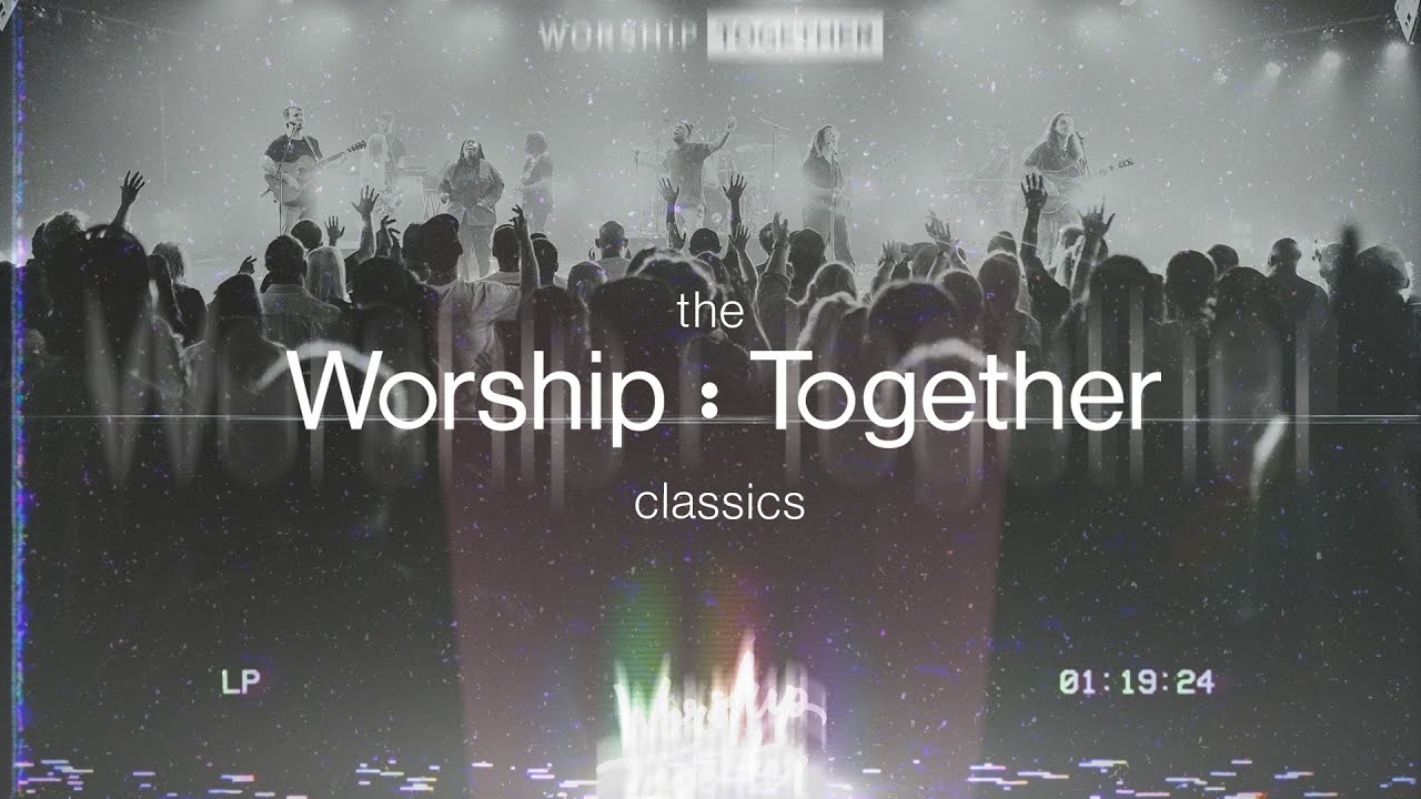 Worship Together Classics | Worship Together