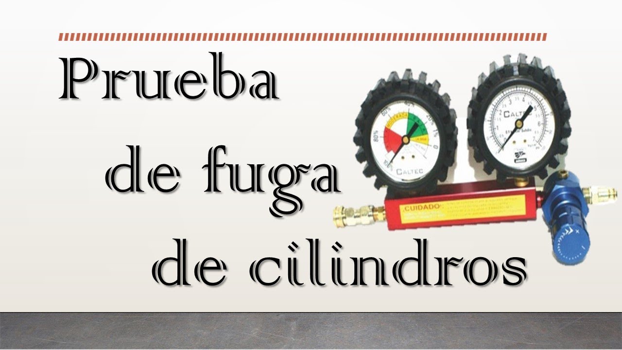 Prueba de Fuga de cilindros