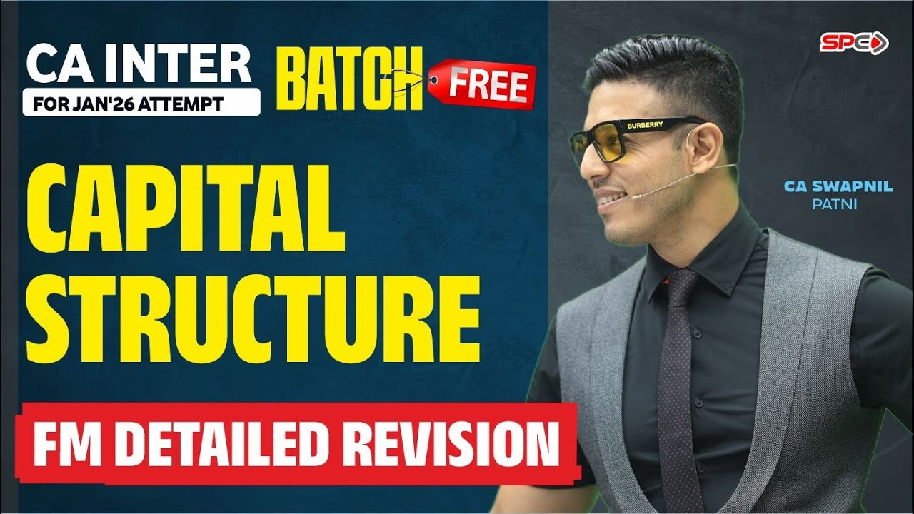 CA Inter FM Detailed Revision of Capital Structure For Jan 26 Attempt By CA Swapnil Patni