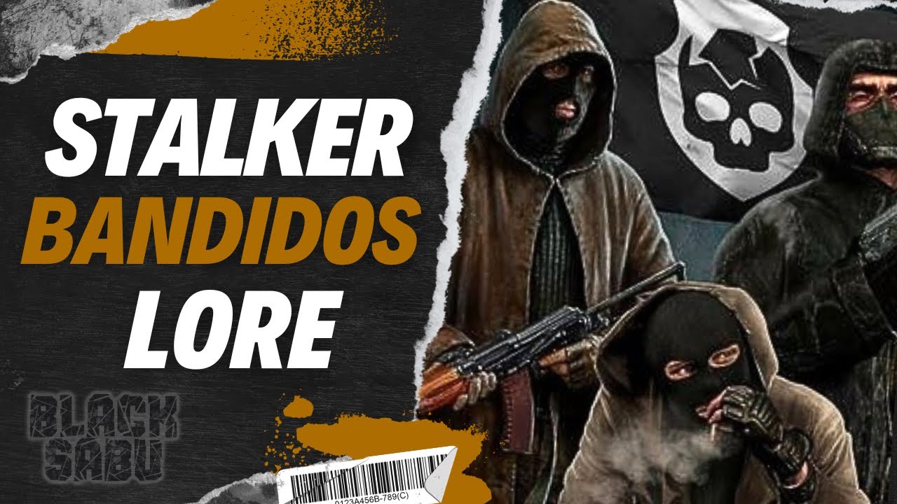S.T.A.L.K.E.R Bandidos historia - Lore