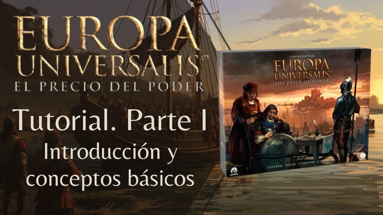 Europa Universalis: El Precio del Poder. Tutorial I: Introducción y conceptos básicos