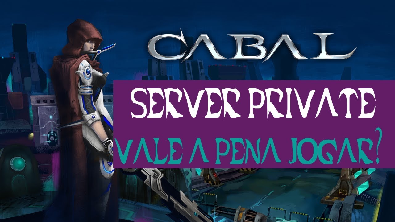 Vale a pena Jogar Cabal private ? Jogar Cabal em servidor pirata compensa?
