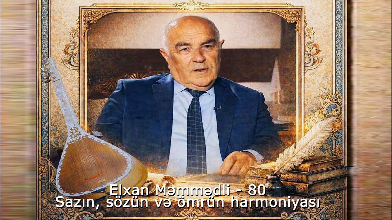 Elxan Məmmədli : sazın, sözün və ömrün harmoniyası