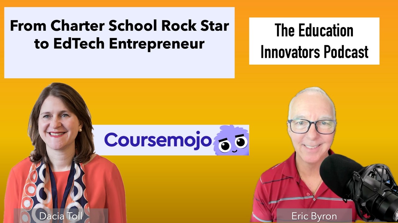 The Education Innovators Podcast with Dacia Toll - Charter School Rock Star to EdTech Entrepreneur