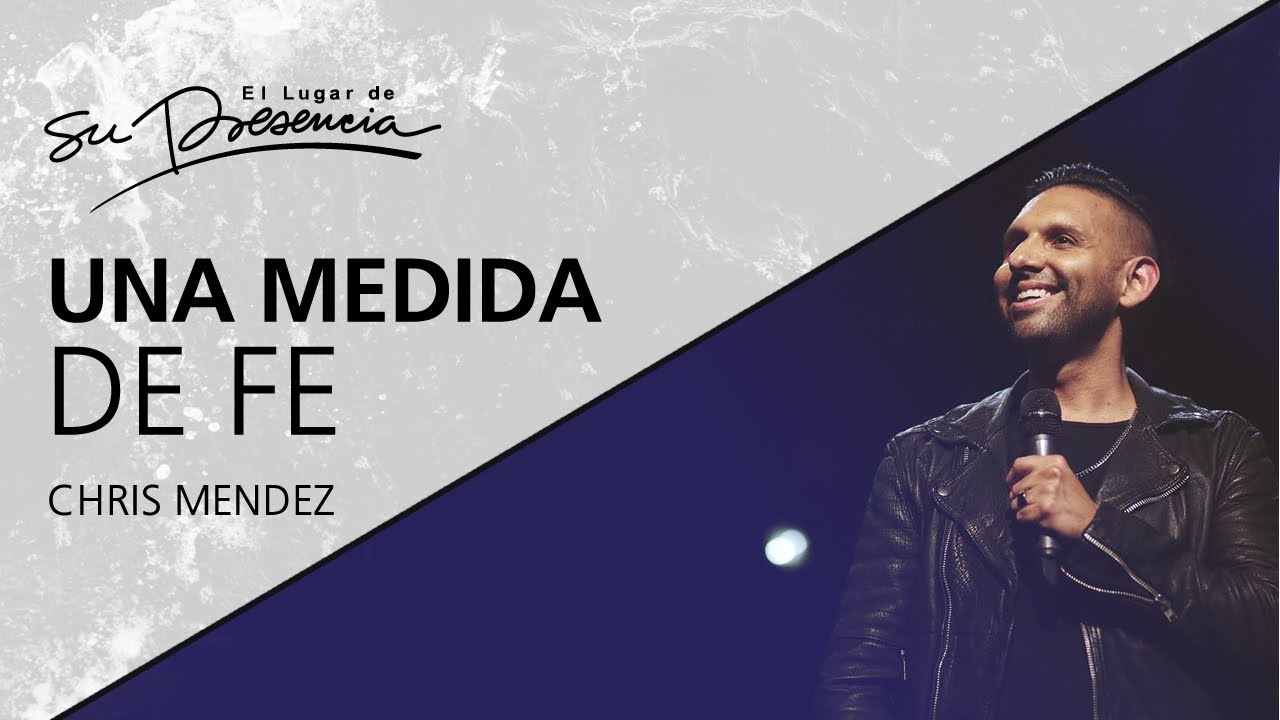 Una medida de fe - Chris Mendez (Hillsong Church, Buenos Aires AR) - 31 Octubre 2012