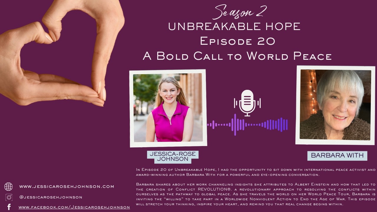 Unbreakable Hope S2E20 A Bold Call to World Peace with Barbara With  UnbreakableHope #WorldPeace
