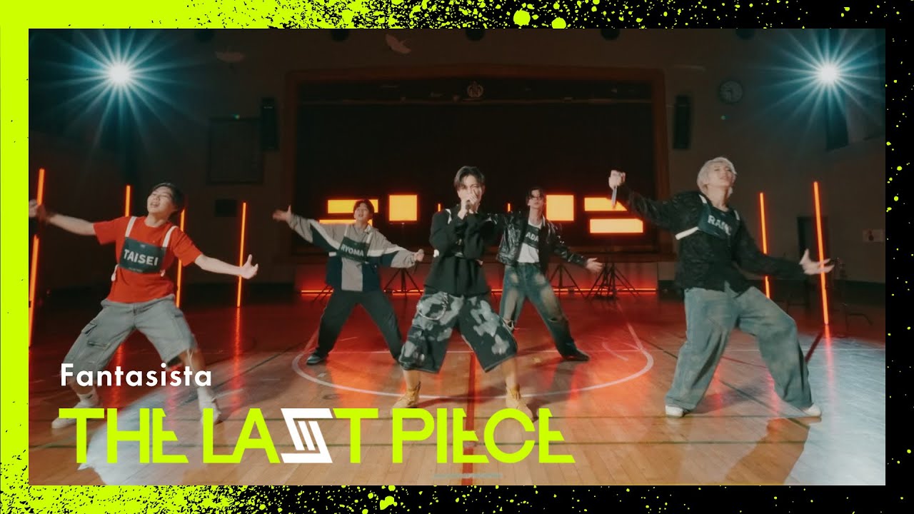 [THE LAST PIECE 3rd Round] Fantasista -Performance Video-