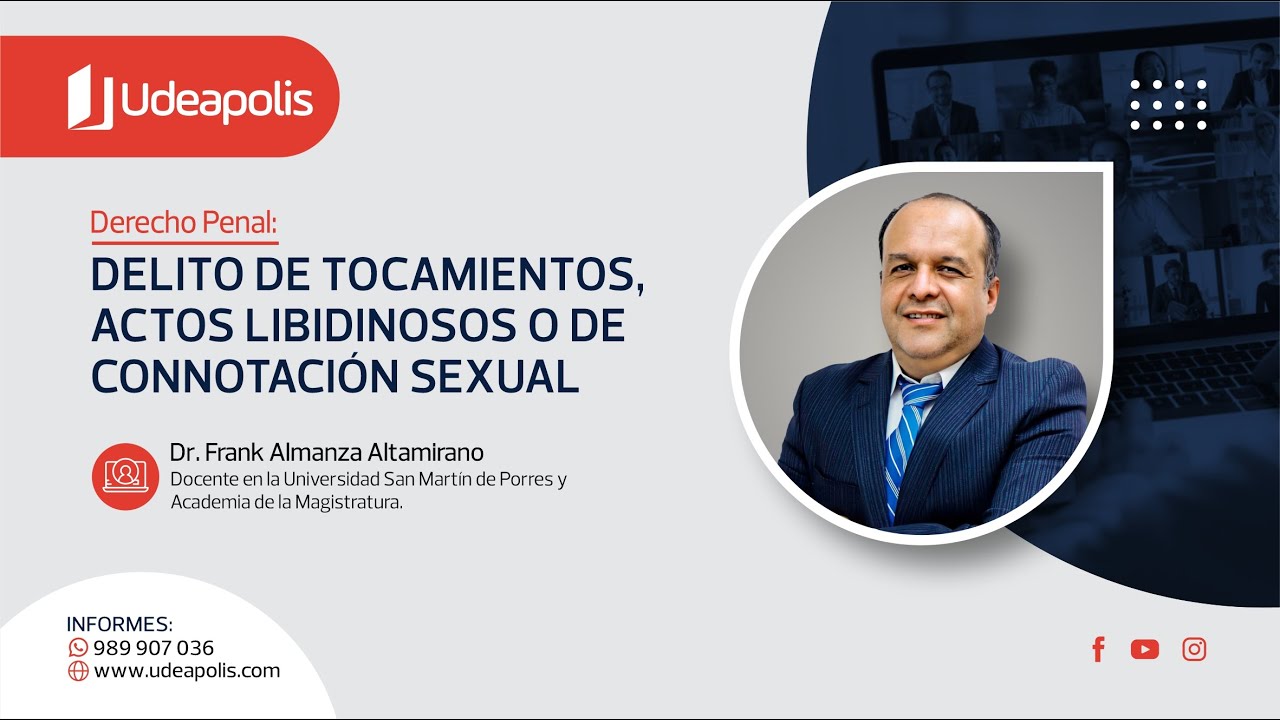 Delito de Tocamientos, Actos Libidinosos o de Connotación Sexual | Frank Almanza Altamirano