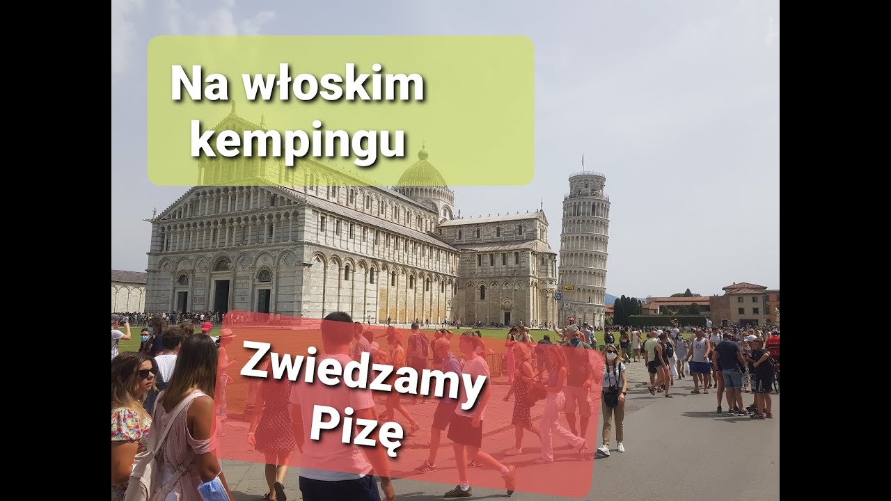 #18 Włochy samochodem. Toskania i Piza pod namiotem