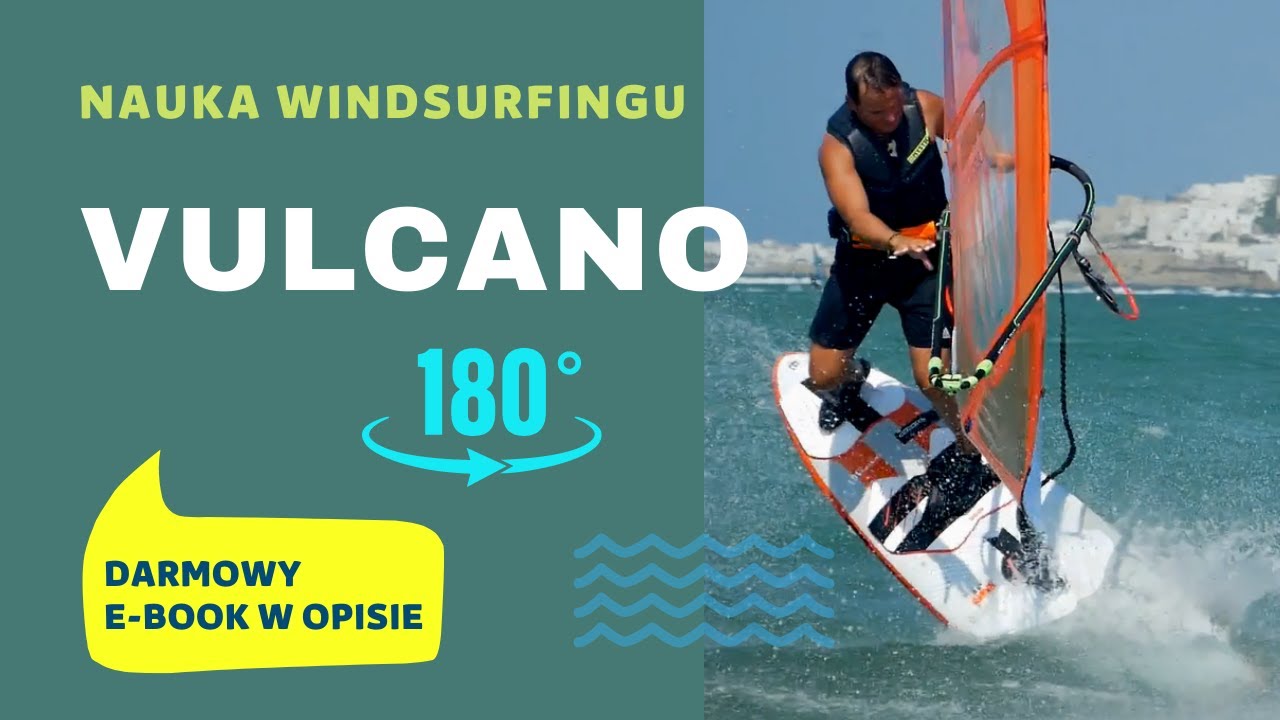 VULCANO (air jibe) na windsurfingu - jak zrobić - nauka - kurs - szkolenie - błędy