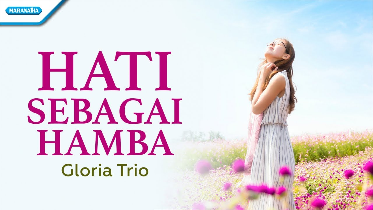 Hati Sebagai Hamba - Gloria Trio (Official lyric video)