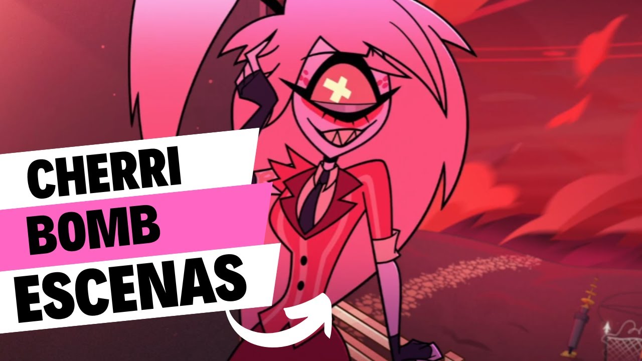 CHERRI BOMB ESCENAS - HAZBIN HOTEL