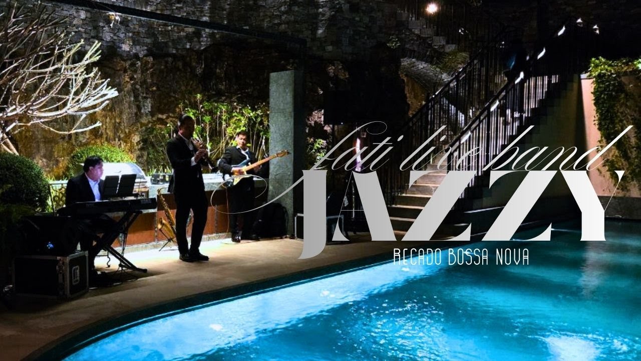 Recado Bossa Nova | 【 Midnight Blue 】 Private Poolside Party at South Bay Road | FATI JAZZ BAND