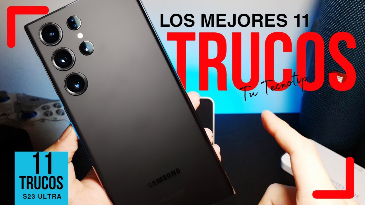 Samsung Galaxy S23 ULTRA Trucos INCREIBLES!