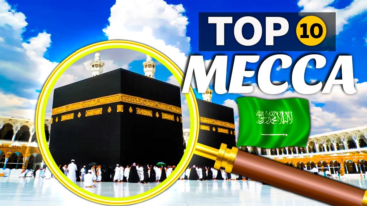 Top 10  Best Attractions to See in Mecca Saudi Arabia 2027 | Travel Guide
