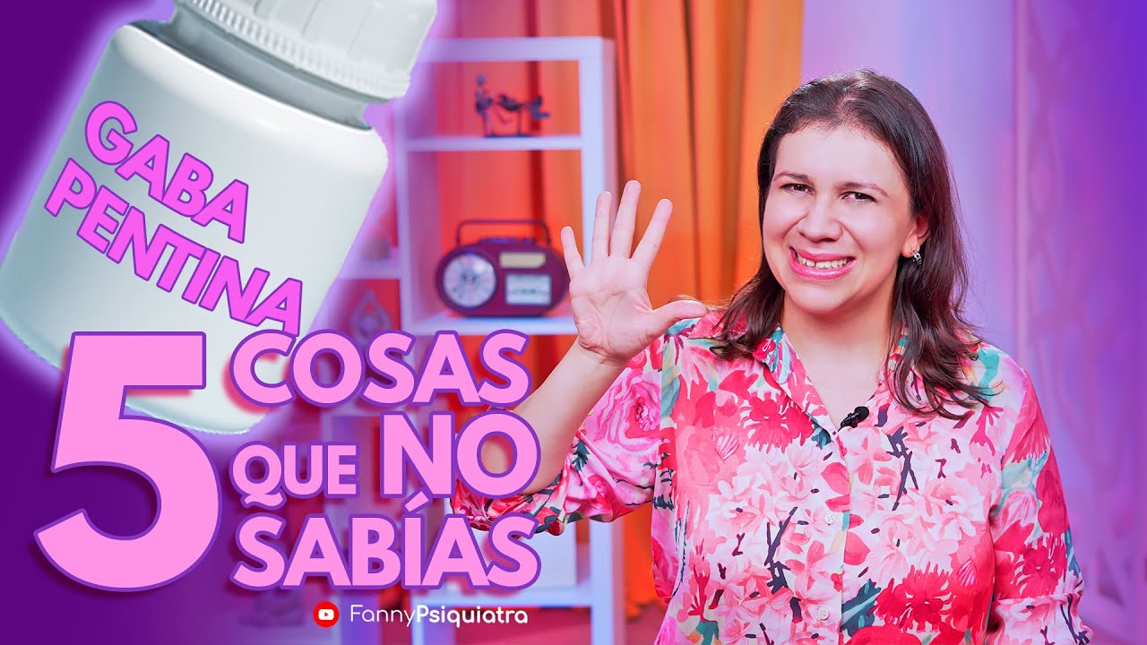 5 COSAS QUE NO SABIAS DE LA  GABAPENTINA