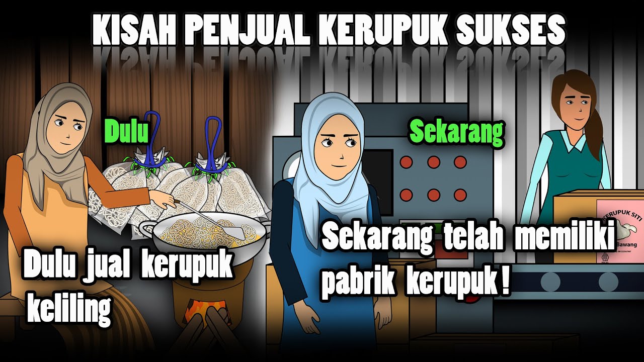 PENJUAL KERUPUK SUKSES - DULU BERJUALAN KERUPUK KELILING SEKARANG TELAH MEMILIKI PABRIK KERUPUK